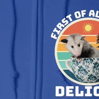 First Of All IM A Delight Sarcastic Angry Opossum Possum Full Zip Hoodie