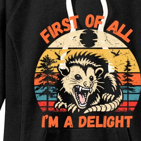 First Of All I Am A Delight Sarcastic Angry Opossum Women's Fleece Hoodie