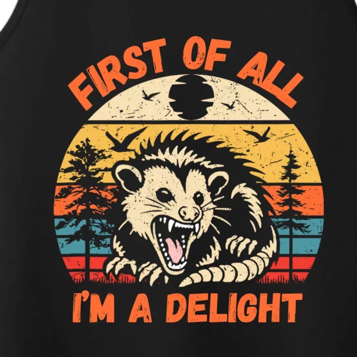 First Of All I Am A Delight Sarcastic Angry Opossum Performance Tank