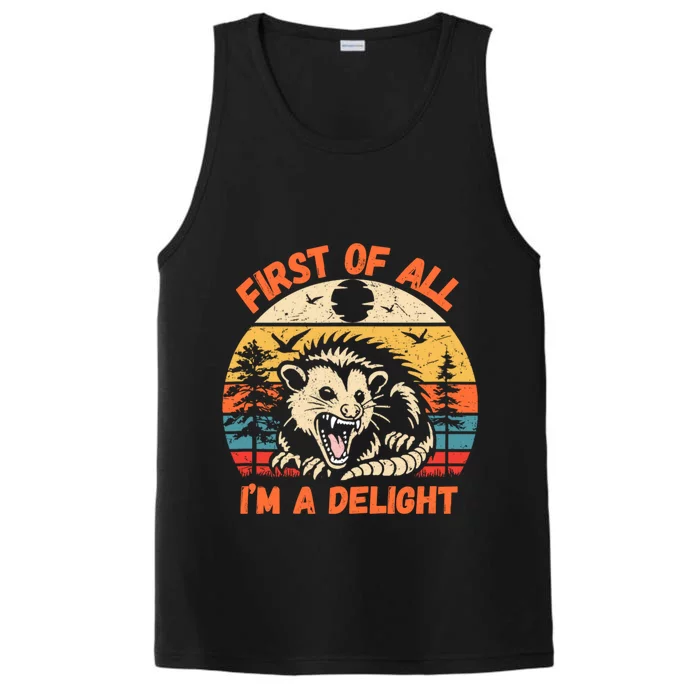 First Of All I Am A Delight Sarcastic Angry Opossum Performance Tank