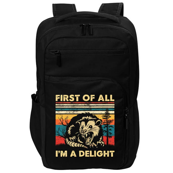 First Of All IM A Delight Sarcastic Angry Opossum Possum Impact Tech Backpack