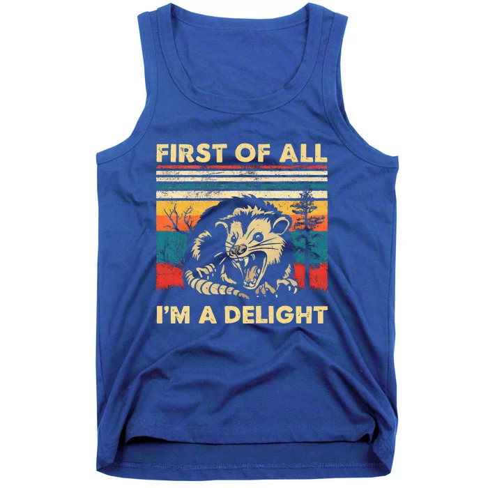 First Of All IM A Delight Sarcastic Angry Opossum Possum Tank Top