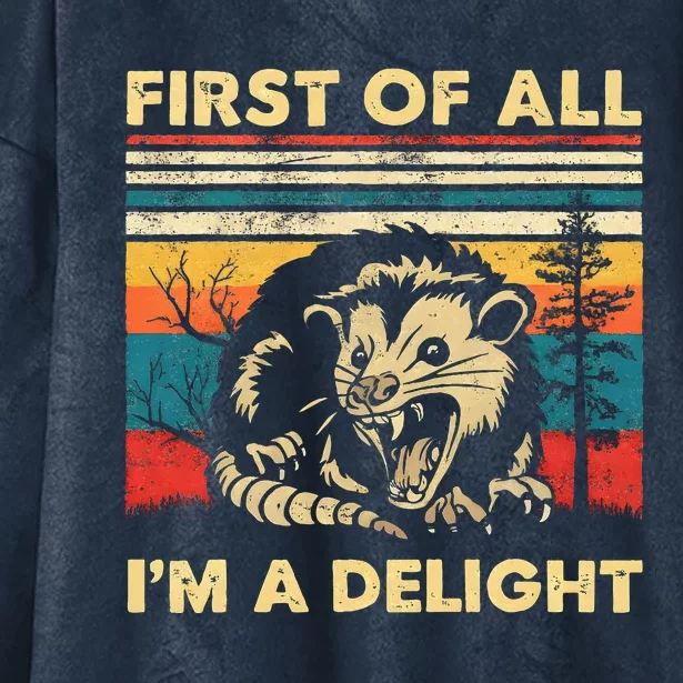 First Of All IM A Delight Sarcastic Angry Opossum Possum Hooded Wearable Blanket