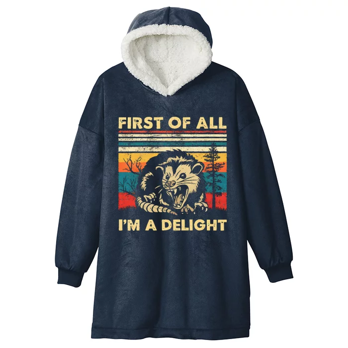 First Of All IM A Delight Sarcastic Angry Opossum Possum Hooded Wearable Blanket