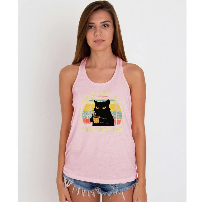 First Of All IM A Delight Sarcastic Angry Cat Coffee Lover Gift Women's Knotted Racerback Tank