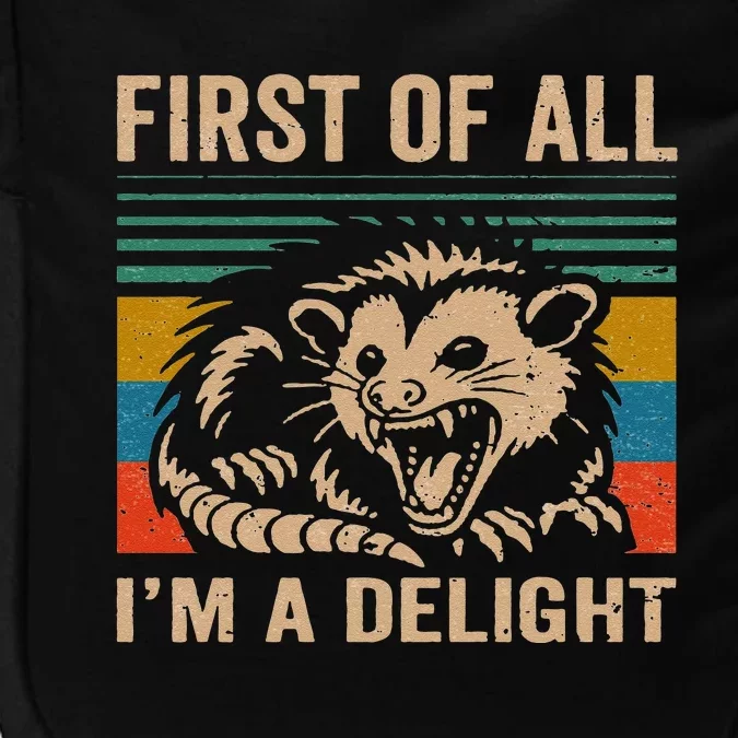 First Of All IM A Delight Sarcastic Angry Opossum Lover Impact Tech Backpack