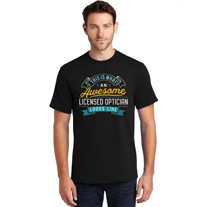 Funny Optician Awesome Job Occupation Tall T-Shirt