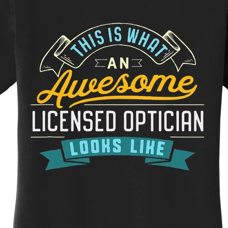 Funny Optician Awesome Job Occupation Women's T-Shirt