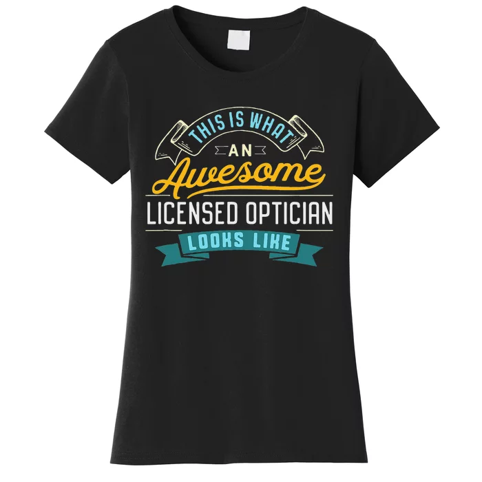 Funny Optician Awesome Job Occupation Women's T-Shirt