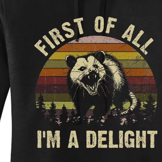 First Of All IM A Delight Sarcastic Angry Opossum Women's Pullover Hoodie