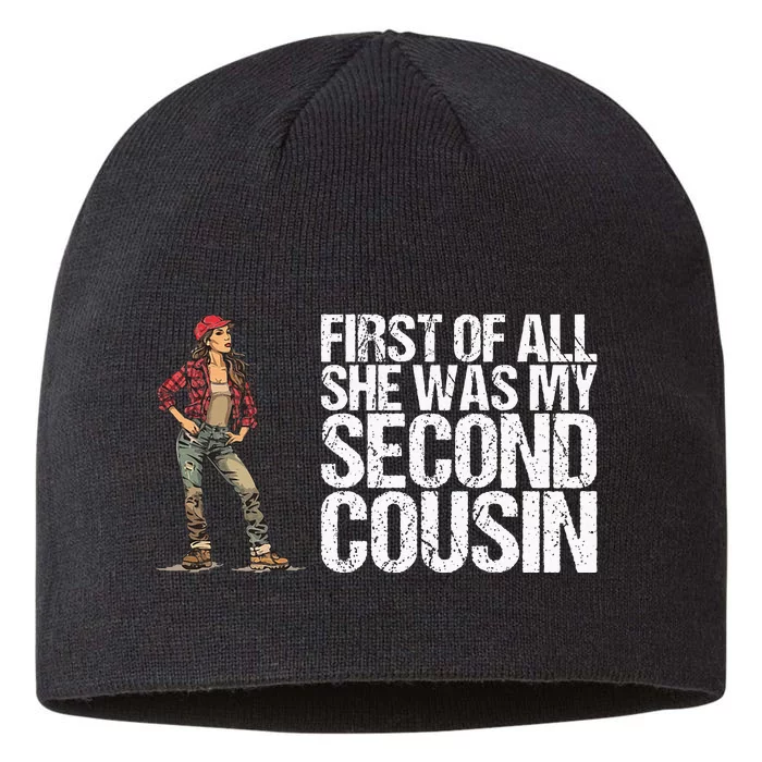 First Of All She Was My Second Cousin For A Redneck 8 1/2in Sustainable Knit Beanie