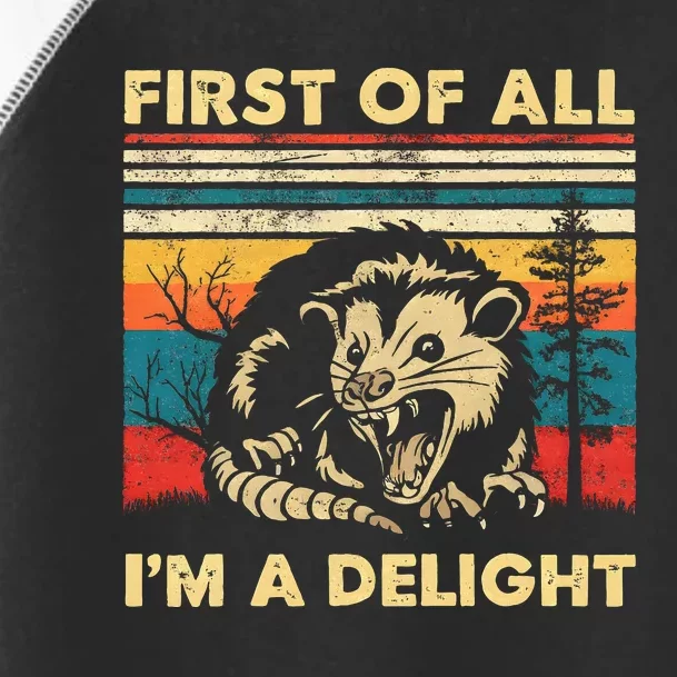 First Of All IM A Delight Sarcastic Angry Opossum Possum Toddler Fine Jersey T-Shirt