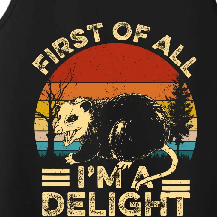 First Of All IM A Delight Sarcastic Angry Opossum Lover Performance Tank