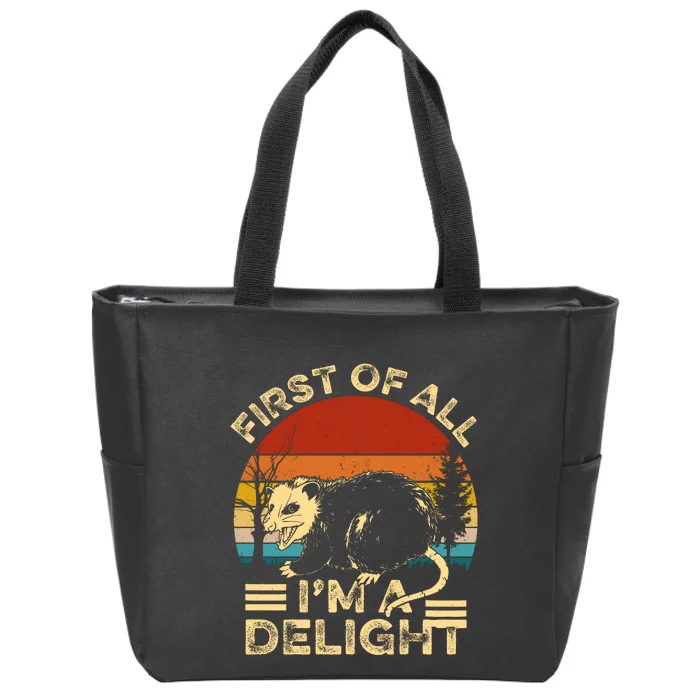 First Of All IM A Delight Sarcastic Angry Opossum Lover Zip Tote Bag