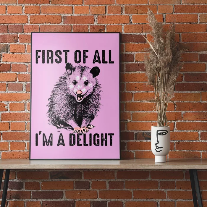 First Of All IM A Delight Opossum Lover Matching Poster