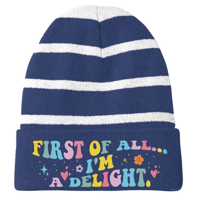 First Of All IM A Delight Funny Sarcastic Humor Striped Beanie with Solid Band