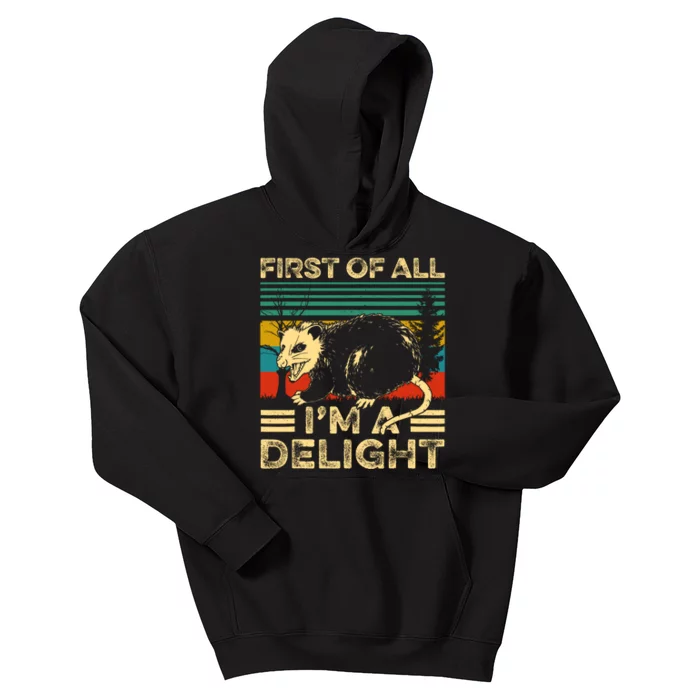 First Of All IM A Delight Sarcastic Angry Opossum Lover Kids Hoodie