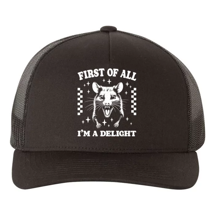 First Of All IM A Delight Sarcastic Angry Opossum Yupoong Adult 5-Panel Trucker Hat