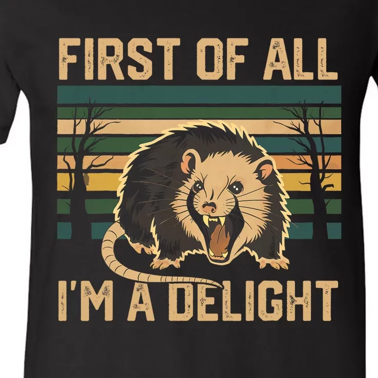 First Of All IM A Delight Sarcastic Angry Opossum Possum V-Neck T-Shirt