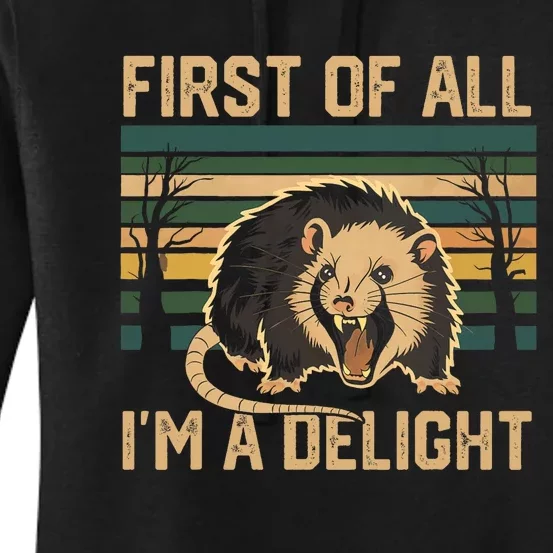 First Of All IM A Delight Sarcastic Angry Opossum Possum Women's Pullover Hoodie