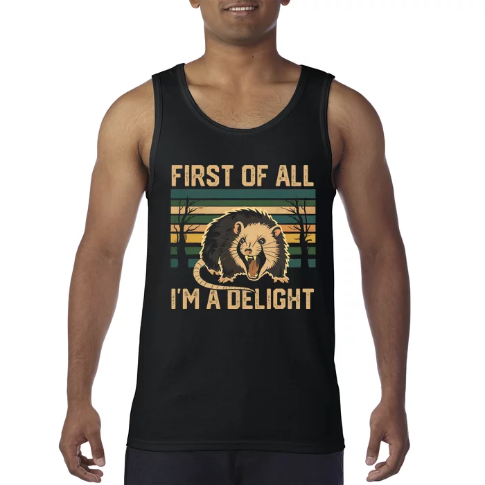 First Of All IM A Delight Sarcastic Angry Opossum Possum Tank Top