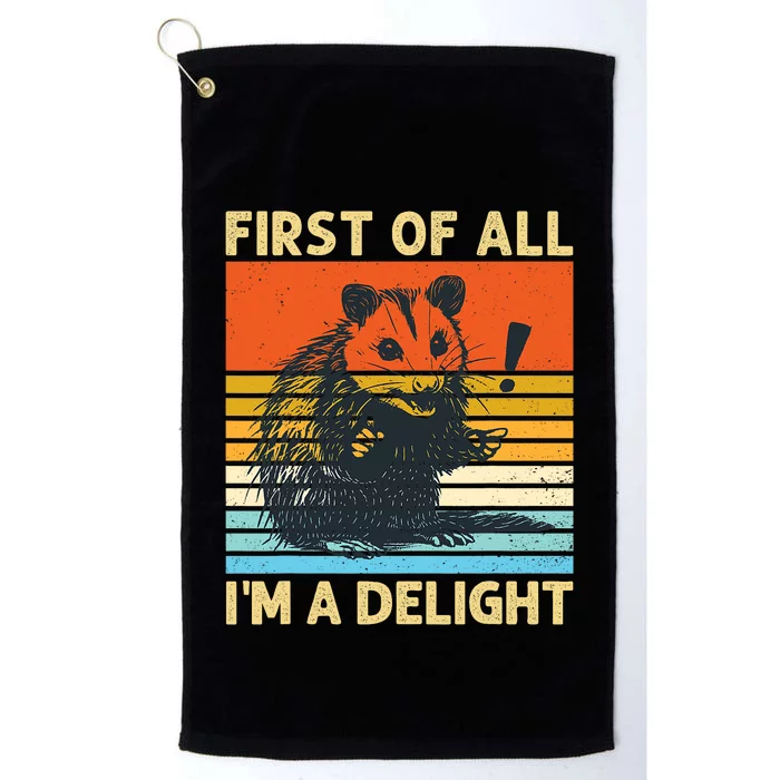 First Of All IM A Delight Sarcastic Angry Opossum Possum Platinum Collection Golf Towel