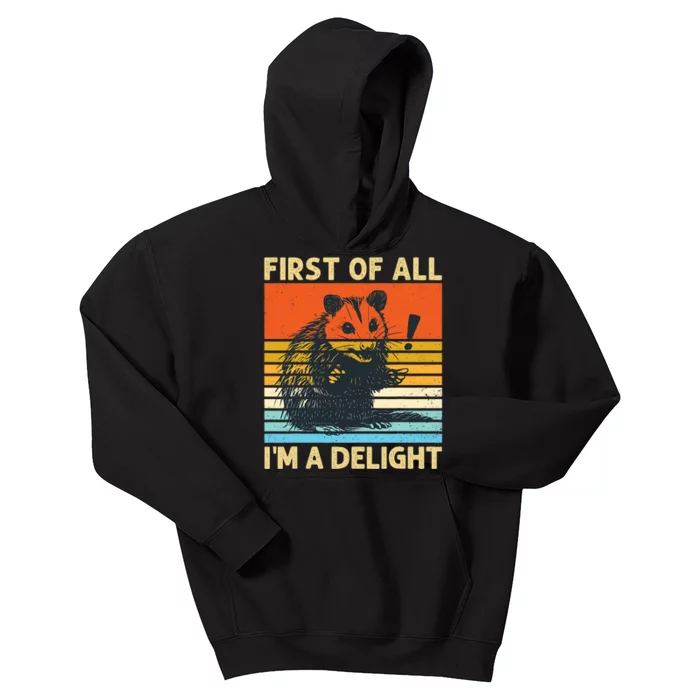 First Of All IM A Delight Sarcastic Angry Opossum Possum Kids Hoodie