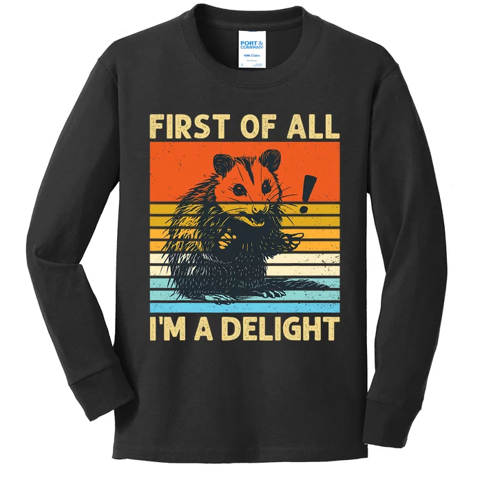 First Of All IM A Delight Sarcastic Angry Opossum Possum Kids Long Sleeve Shirt