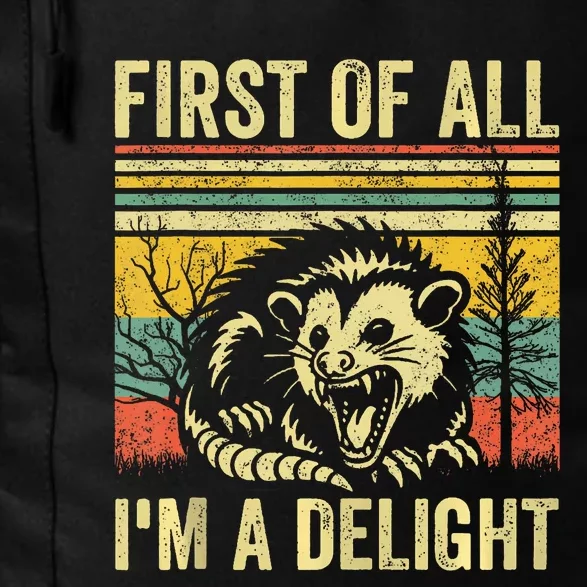 First Of All IM A Delight Sarcastic Angry Opossum Possum Daily Commute Backpack