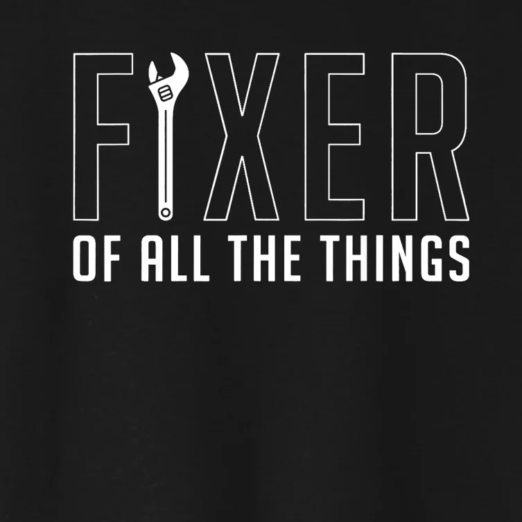 Fixer Of All The Things Fathers Day Craftsman Women's Crop Top Tee