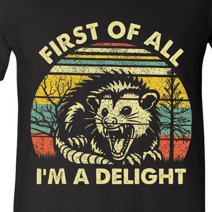 First Of All IM A Delight Sarcastic Angry Opossum Possum V-Neck T-Shirt