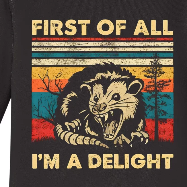 First Of All IM A Delight Sarcastic Angry Opossum Possum Trending Design Baby Long Sleeve Bodysuit