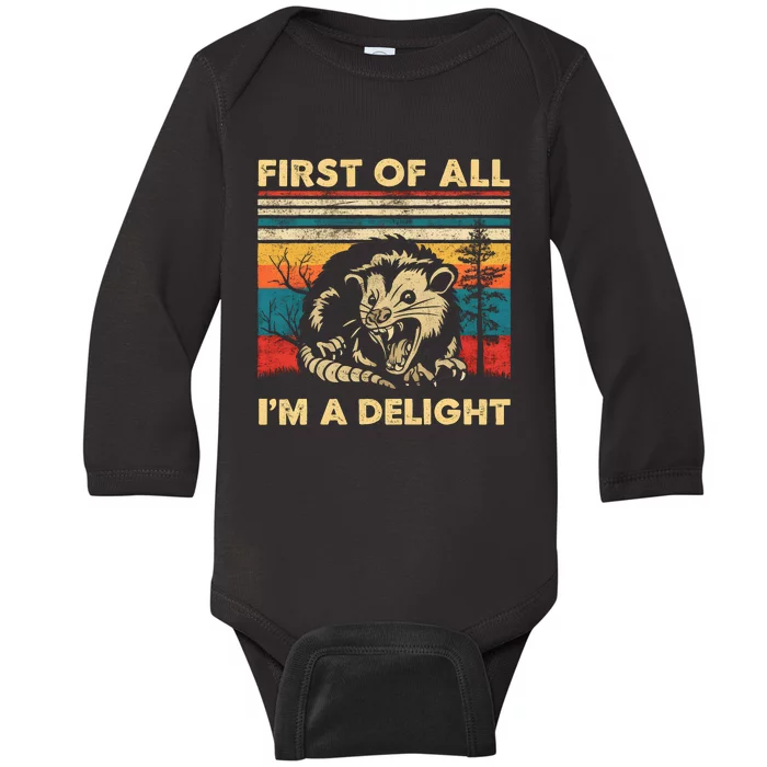 First Of All IM A Delight Sarcastic Angry Opossum Possum Trending Design Baby Long Sleeve Bodysuit