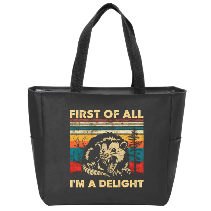 First Of All IM A Delight Sarcastic Angry Opossum Possum Trending Design Zip Tote Bag