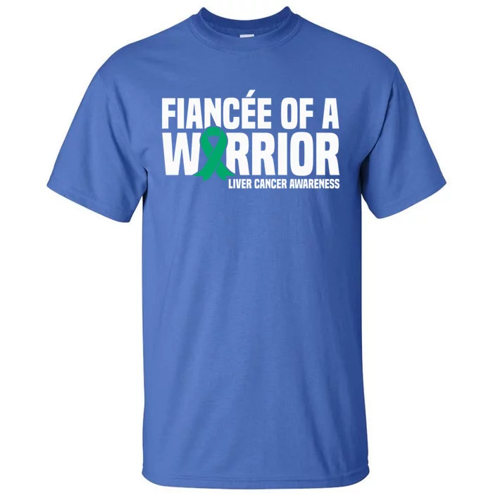 Fiancee Of A Warrior Liver Cancer Awareness Meaningful Gift Tall T-Shirt