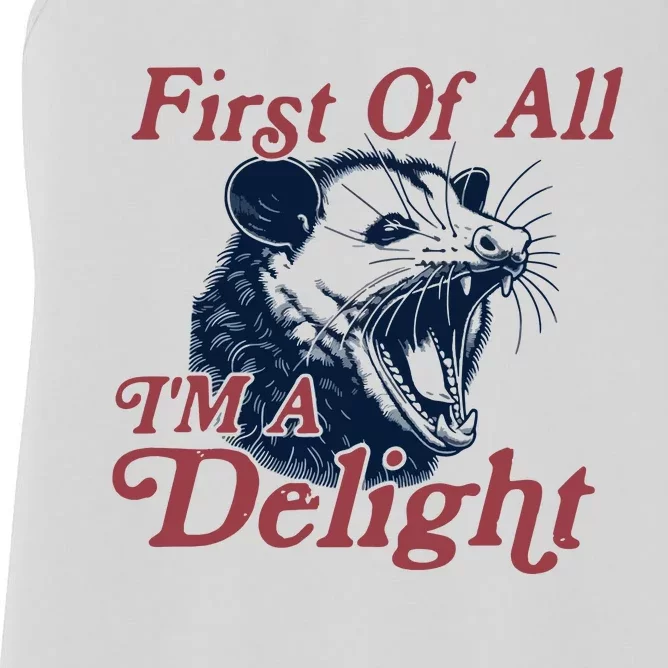 First Of All IM A Delight Sarcastic Women's Racerback Tank