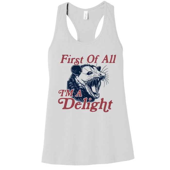 First Of All IM A Delight Sarcastic Women's Racerback Tank