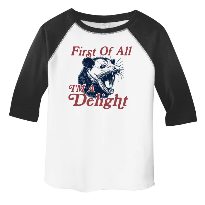 First Of All IM A Delight Sarcastic Toddler Fine Jersey T-Shirt