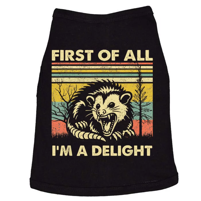 First Of All IM A Delight Sarcastic Angry Opossum Possum Doggie Tank