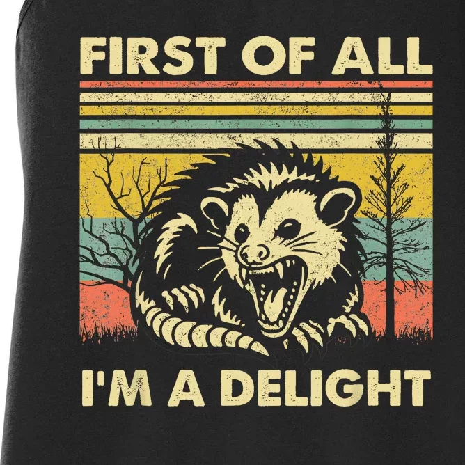 First Of All IM A Delight Sarcastic Angry Opossum Possum Women's Racerback Tank