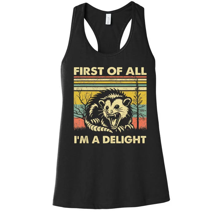 First Of All IM A Delight Sarcastic Angry Opossum Possum Women's Racerback Tank