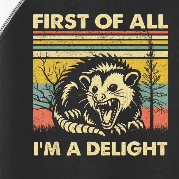 First Of All IM A Delight Sarcastic Angry Opossum Possum Toddler Fine Jersey T-Shirt