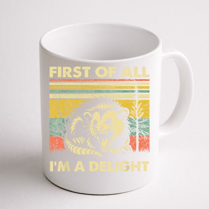 First Of All IM A Delight Sarcastic Angry Opossum Possum Front & Back Coffee Mug