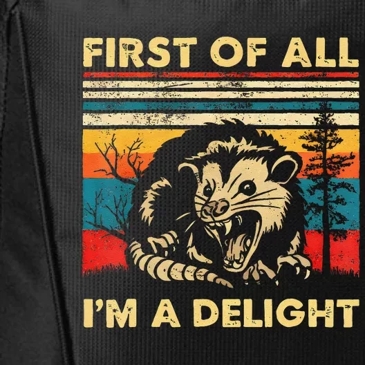 First Of All IM A Delight Sarcastic Angry Opossum Lover City Backpack