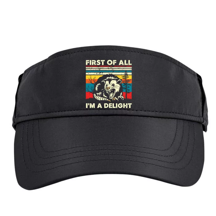 First Of All Im A Delight Sarcastic Angry Opossum Possum Adult Drive Performance Visor