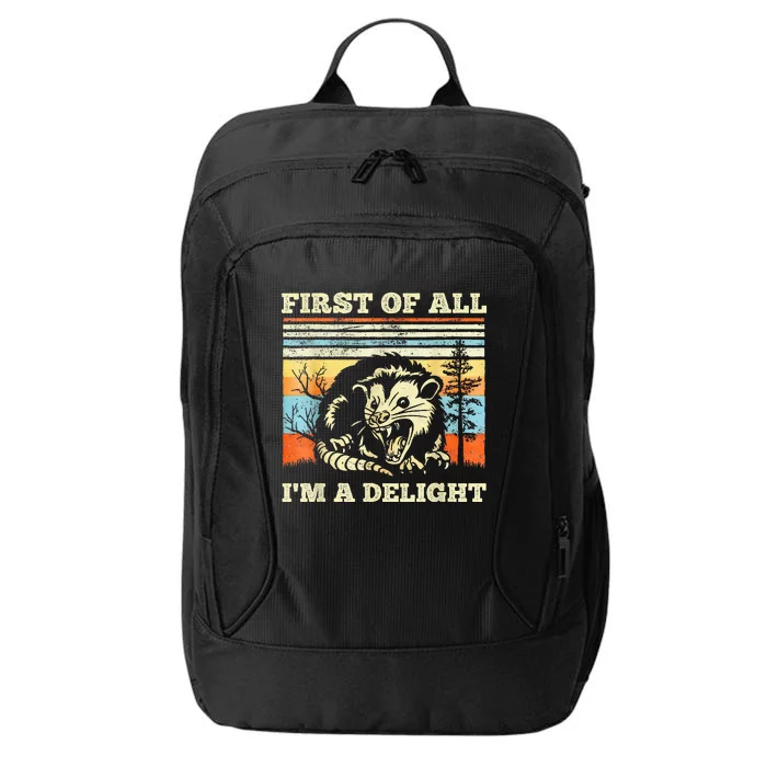 First Of All Im A Delight Sarcastic Angry Opossum Possum City Backpack