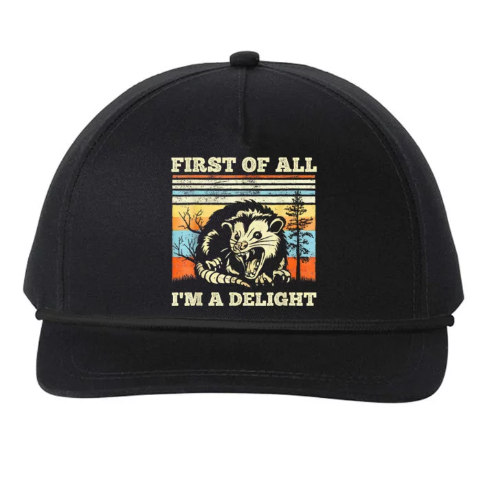 First Of All Im A Delight Sarcastic Angry Opossum Possum Snapback Five-Panel Rope Hat