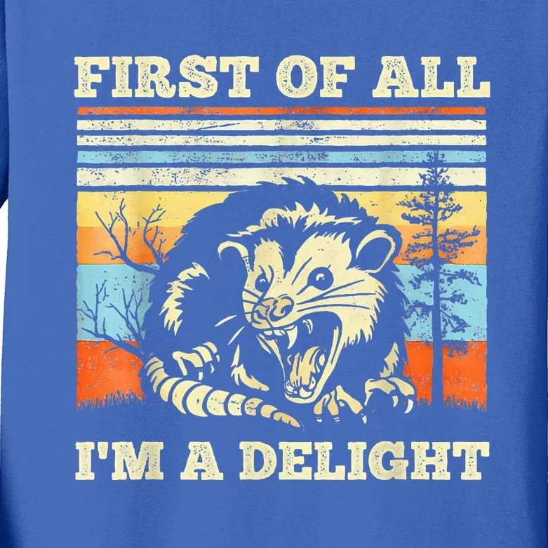 First Of All Im A Delight Sarcastic Angry Opossum Possum Kids Long Sleeve Shirt