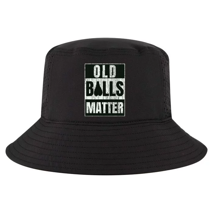 Funny Old Balls Matter For Over The Hill Birthday Cool Comfort Performance Bucket Hat