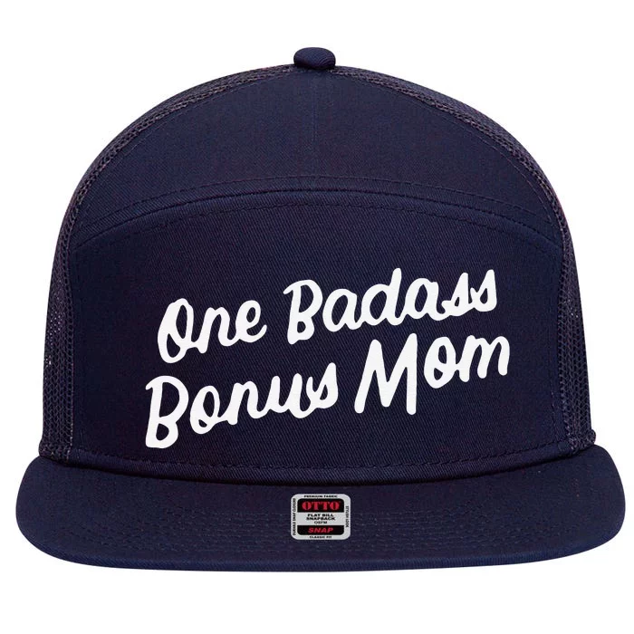 Funny One Badass Bonus Mom Gift For Stepmom MotherS Day 7 Panel Mesh Trucker Snapback Hat